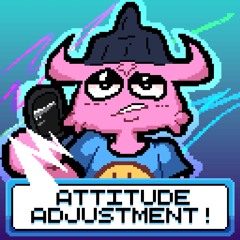 attitude adjustment! (prod. jadore) ((music video in description))