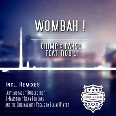 Chimp&Panse Feat. Rob L. - Wombah! (Original Edit)