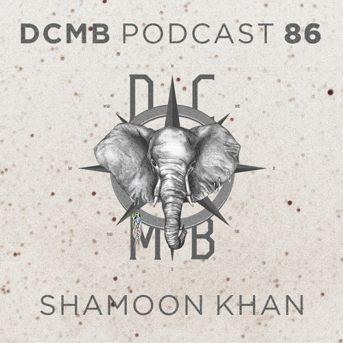 DCMB PODCAST 086 | Shamoon Khan - Road of Self Discovery