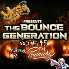 Yes ii presents The Bounce Generation vol 45 feat Dj Swanky 💥💥