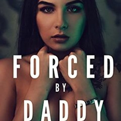 ✔️ Read Forced by Daddy 2: Age-Gap Taboo Short Story by  Liana  Brone