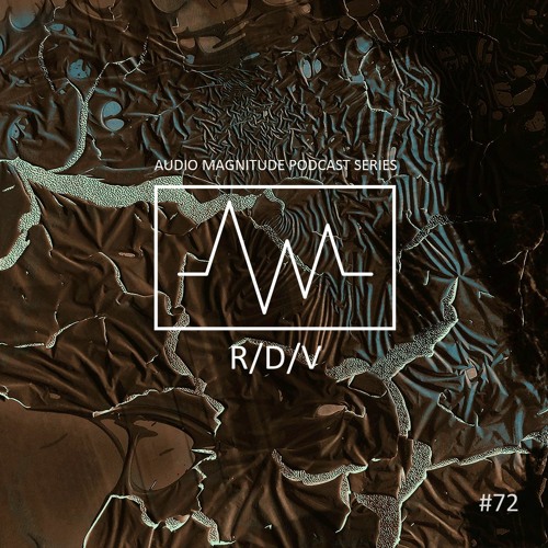 Audio Magnitude Podcast Series #72 R/D/V