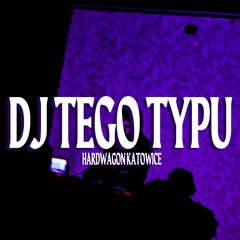 DJ Tego Typu @ HARDWAGON KATOWICE (25.06.2022)