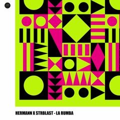 HERMANN x STRBLAST - La Rumba