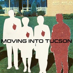 Moving Into Tucson - Without A Warning