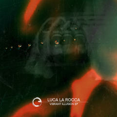 GTG Premiere | Luca La Rocca - Vibrant Illusion [COTD099]