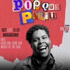 setlist, @djbrigadeiro - festa, pop que pariu: especial rihanna - anti (09.03.2024)