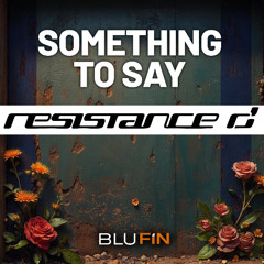 Resistance D - Something To Say (Radio Mix)