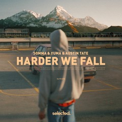 SOMMA, YUMA & Austin Tate - Harder We Fall