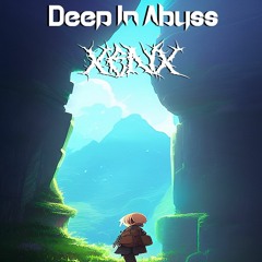 Deep In Abyss (XenX Remix)