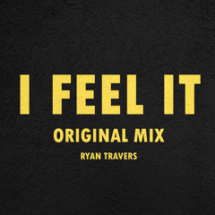 I Feel It (Original Mix)