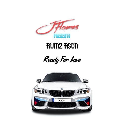 JFlames - Ready For Love (Feat. Ruinz Ason)