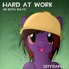Hard At Work (In Both Ways)