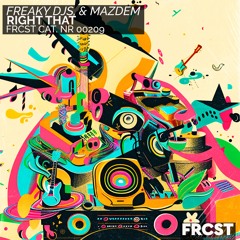 Freaky DJs & Mazdem - Right That