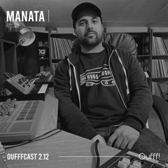 OUFFFCAST 2.12 → Manata (Nugs On Board, Kaizenrecordsberlin / Lisbon, PT)