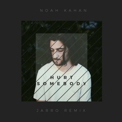 Noah Kahan - Hurt Somebody (JARRO Remix)