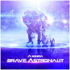 A Brave Kinda Astronaut