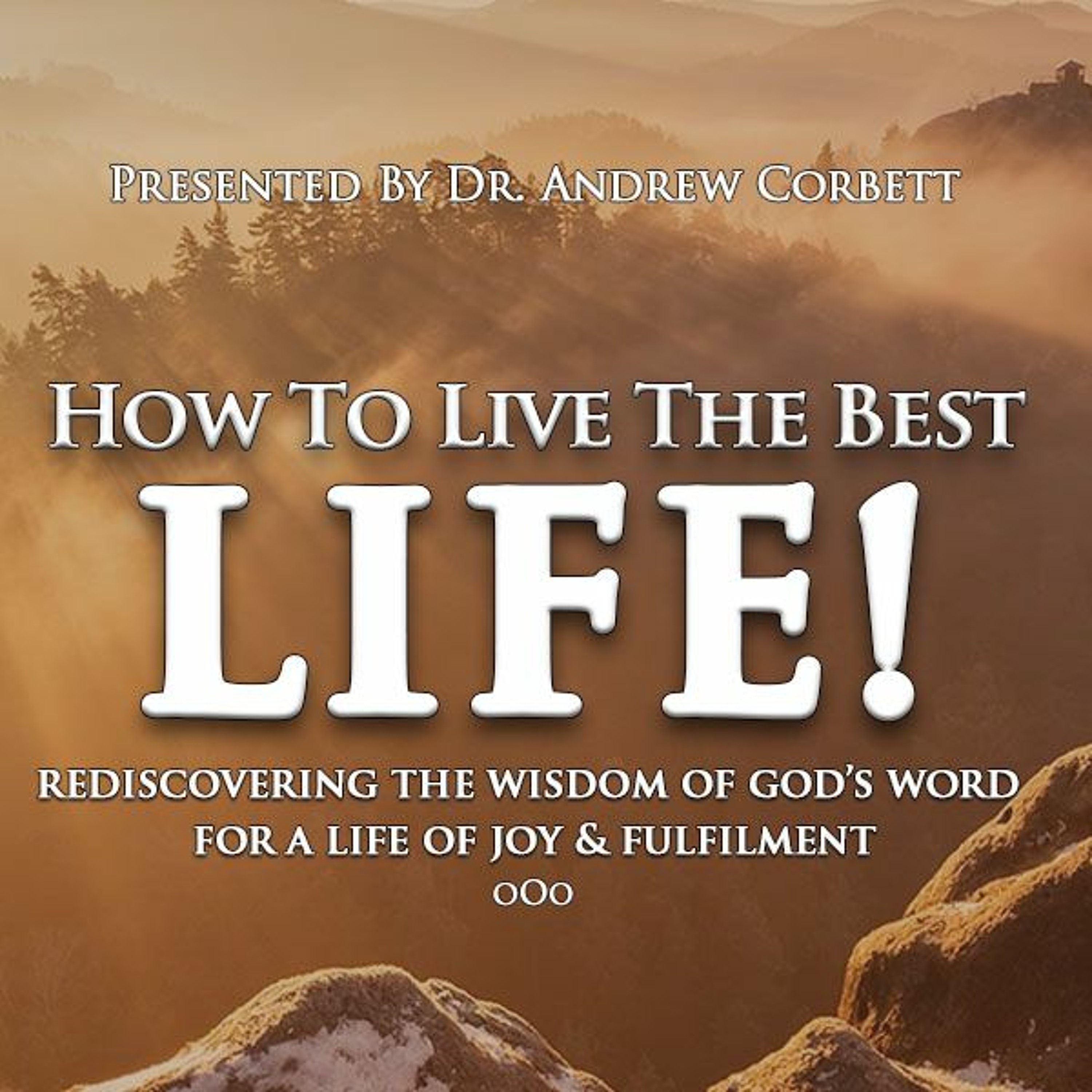 The BEST series, Part 5 - How To Live Your Best Life episode artwork
