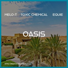 ACR0011 - MELO-T x Toxic Chemical x EQUIE - Oasis