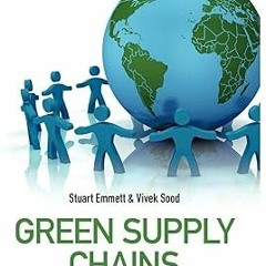 [D0wnload] [PDF@] Green Supply Chains: An Action Manifesto -  Stuart Emmett (Author),  [Full_Au