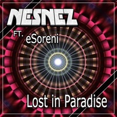 NESNEZ Ft. eSoreni - Lost In Paradise (Free Download)