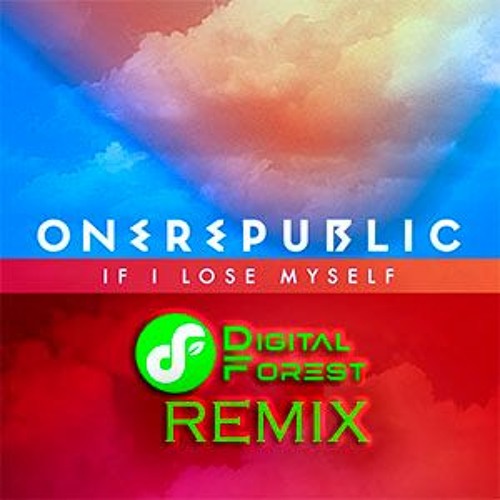 OneRepublic - If I Lose Myself (Digital Forest Rmx)