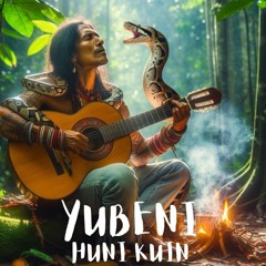 Yubeni Huni Kuin - O Canto do Cipó Nixi Pae