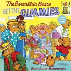 [Read] Online The Berenstain Bears Get the Gimmies BY Stan Berenstain