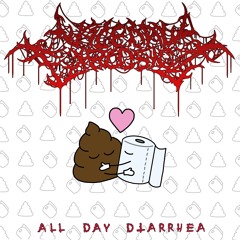 All Day Diarrhea