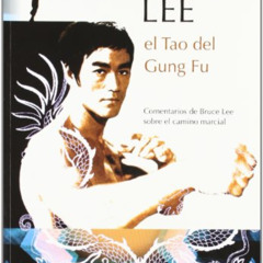 Access EBOOK √ Bruce Lee. El Tao del Gung Fu (Spanish Edition) by  Bruce Lee [EBOOK E