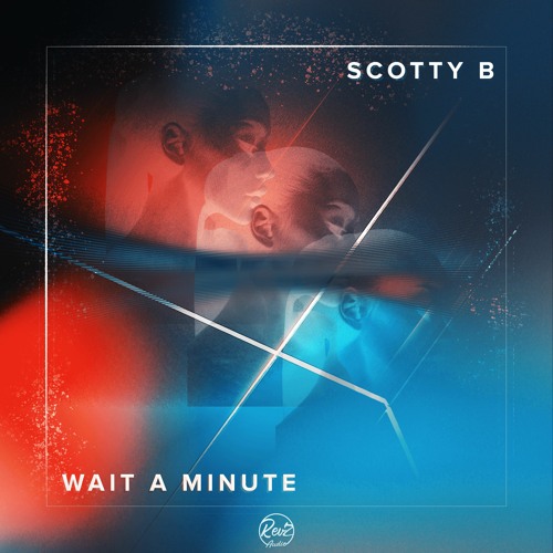 Scotty B - Wait A Minute