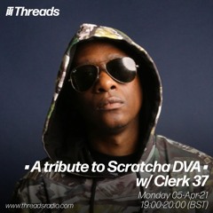 A tribute to Scratcha DVA w/ Clerk 37 - 05-Apr-21