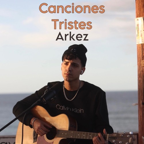 Stream Canciones Tristes - Arkez by Arkez PR | Listen online for free on  SoundCloud