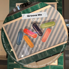 Groove Me - Musa’s rework (FREE DL)