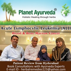 Acute Lymphocytic Leukemia - Blood & Bone Marrow Cancer - Patient Review for Ayurvedic Medicine