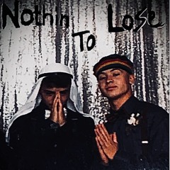 Nothin' To Lose ft. CP2