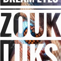 Dream Eyes (Zouk Mash Up)-DJ LIIKS REMIX