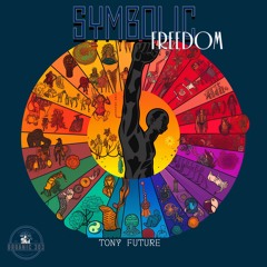 Tony Future - Symbolic Freedom (dub)