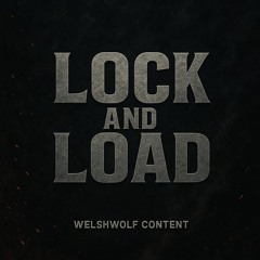 LOCK AND LOAD