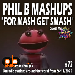 #PhilBMashups Show 72 – “For Mash Get Smash” - 26th November 2025