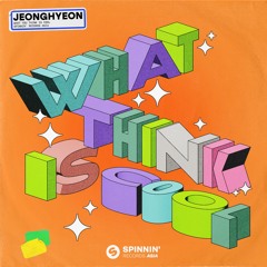 Jeonghyeon - What Think Is Cool
