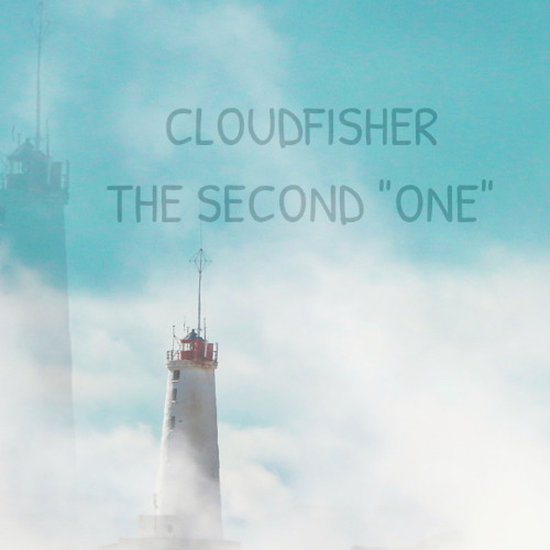 CLOUDFISHER: THE SECOND "ONE"