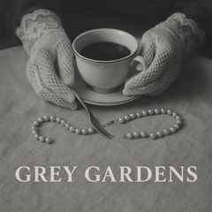 Grey Gardens