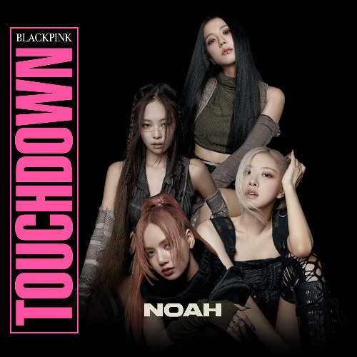 Blackpink - Touchdown (Noah Reconstruction Mix)