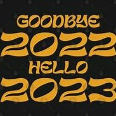Good Bye 2022 Hello 2023