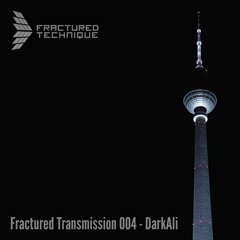 Fractured Transmission 004 - DarkAli