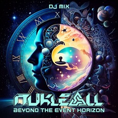 Nukleall - Beyond the event horizon (1 hour Psytrance Dj Mix)
