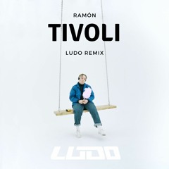 Ramón - Tivoli (Ludo Remix) *FREE DOWNLOAD*