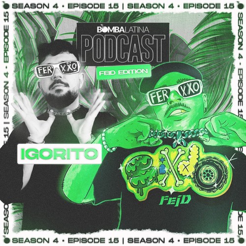 BL PODCAST 2023 • 15 • DJ IGORITO (FEID EDITION)