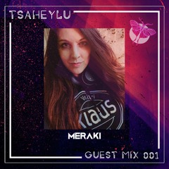 MERAKI | Tsaheylu Guest Mix #001 | 2022 - January - 21